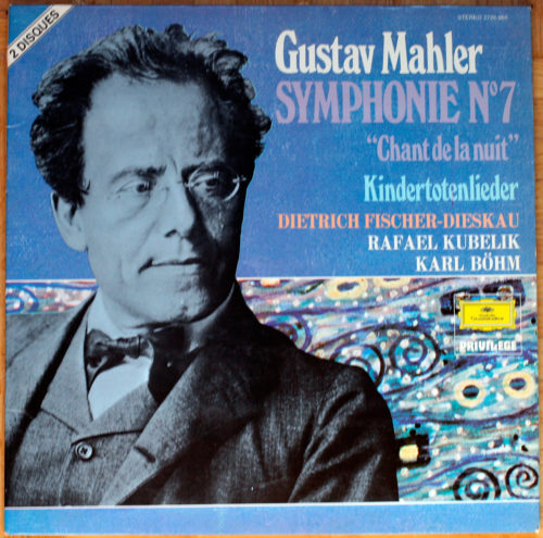 Mahler • Symphonie n° 7 • Kindertotenlieder • Dietrich Fischer-Dieskau • Symphonie-Orchester des bayerischen Rundfunks • Rafael Kubelik • Karl Böhm