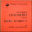Chaumont • Livre d'orgue • Musique en Wallonie MW 1/2/3 • Hubert Schoonbroodt