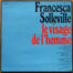 Francesca Solleville • Le visage de l'homme • Le Chant Du Monde ‎LDX 74550