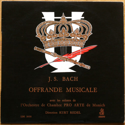 Bach • Offrande musicale BWV 1079 • Erato LDE 3038 • Kammerorchester "Pro Arte" München • Kurt Redel