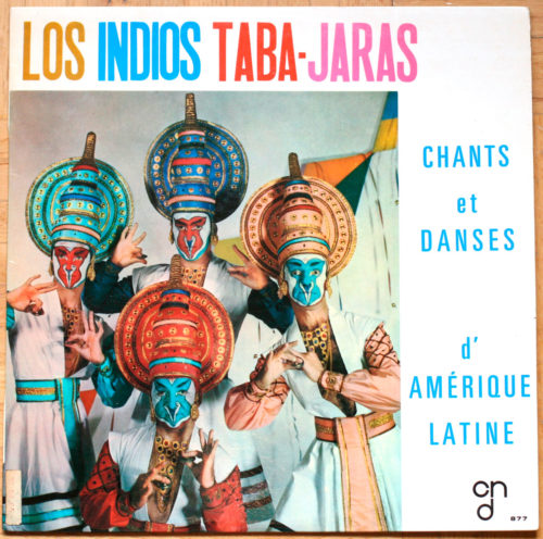 Chants Danses Amerique latine Los Indios Taba-Jaras