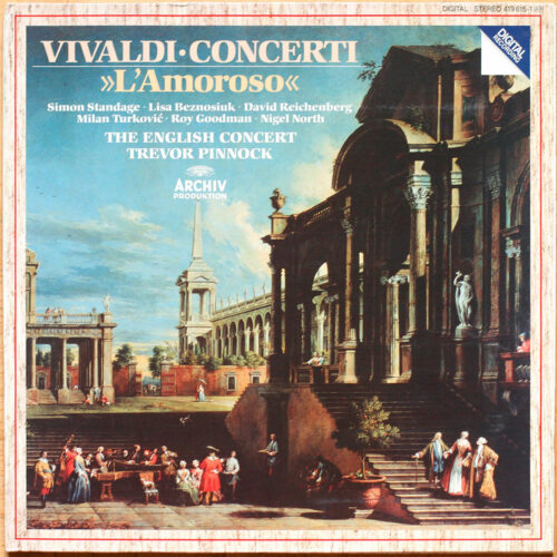 Vivaldi • Concerti "L'Amoroso" • Archiv Produktion 419 615-1 • Simon Standage • Lisa Beznosiuk • David Reichenberg • The English Concert • Trevor Pinnock