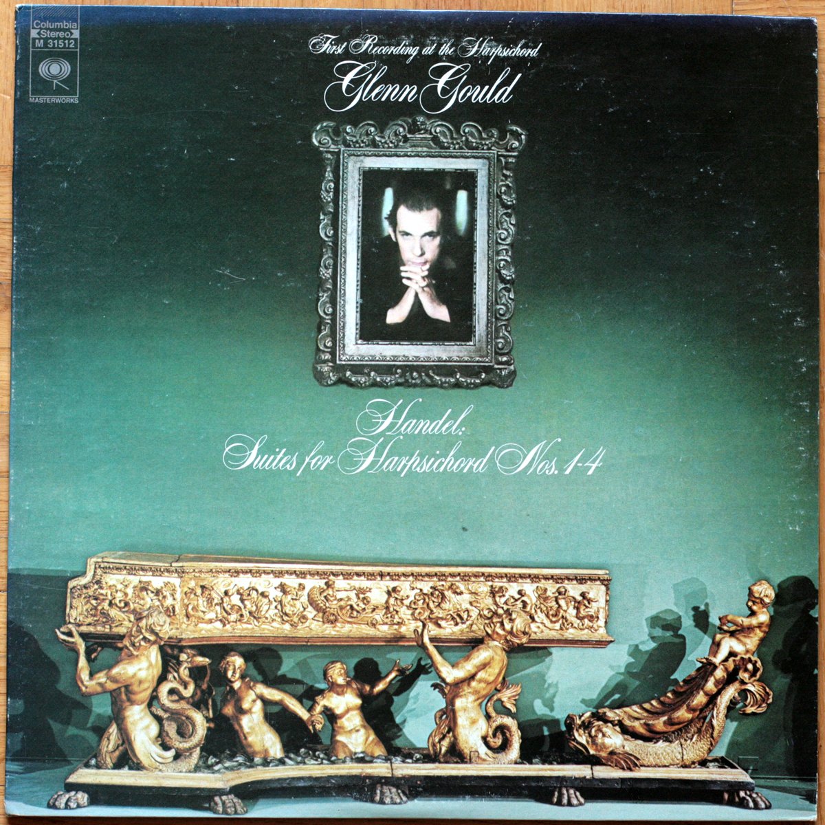 Handel • Suites pour clavecin n° 1 à 4 • Handel • Handel • Suites pour clavecin • Suites for harpsichord • N° 1 à 4 • CBS M 31512 • Glenn Gould
