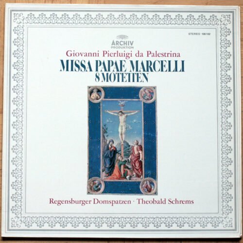 Giovanni Pierluigi da Palestrina • Missa Papae Marcelli • 8 Motets • Regensburger Domspatzen • Theobald Schrems