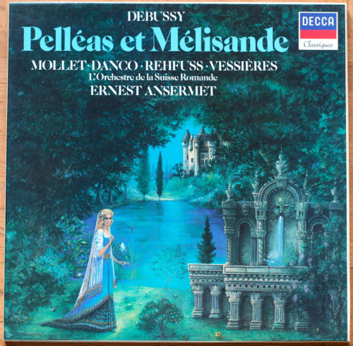 Debussy ‎• Pelléas et Mélisande • Mollet • Danco • Rehfuss • Vessières • Orchestre de la Suisse romande • Ernest Ansermet