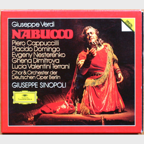 Verdi • Nabucco • Piero Cappuccilli • Placido Domingo • Evgeny Nesterenko • Orchester der deutschen Oper Berlin • Giuseppe Sinopoli