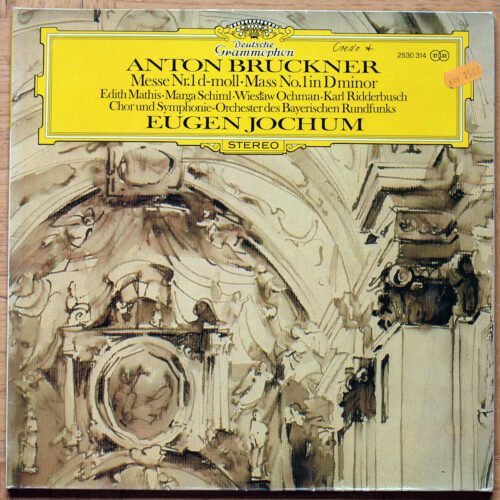 Bruckner • Messe n° 1 D-moll • DGG 2530 314 • Edith Mathis • Marga Schiml • Symphonie-Orchester Des Bayerischen Rundfunks • Eugen Jochum
