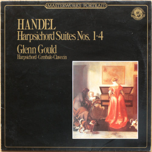 Handel • Suites pour clavecin • Suites for harpsichord • N° 1 à 4 • CBS MP 39128 • Glenn Gould