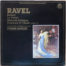 Ravel • Boléro • Menuet antique • Daphnis et Chloe – Suite n° 2 • La valse . CBS 60280 • New York Philharmonic • Pierre Boulez