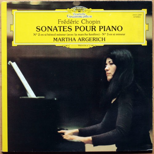 Chopin • Sonate pour piano n° 2 & 3 • Piano sonatas no 2 & 3 • Klaviersonaten Nr. 2 & 3 • DGG 2531 289 • Martha Argerich