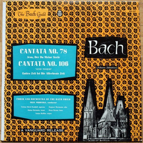 Bach • Cantate BWV 78 & 106 • Teresa Stich-Randall • Anton Dermota • Dagmar Hermann • Hans Braun • Orchestra Of The Bach Guild • Felix Prohaska