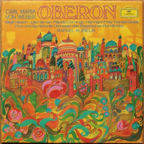 Weber • Oberon • Birgit Nilsson • Placido Domingo • Hermann Prey • Chor & Symphonie-Orchester des Bayerischen Rundfunks • Rafael Kubelik