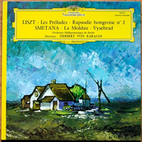 Liszt • Les Préludes • Rapsodie hondroise n° 2 • Smetana • Vyšehrad • La Moldau • DGG 139 037 • Berliner Philharmoniker • Herbert von Karajan