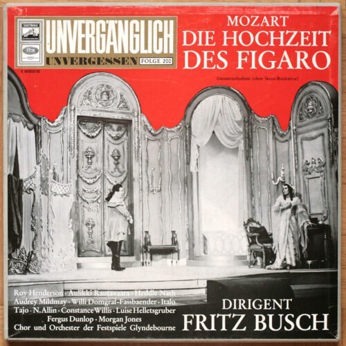 Mozart ‎• Les noces de Figaro • Die Hochzeit des Figaro • Unvergänglich-unvergessen • Folge 200 • Glyndebourne 1934 • Glyndebourne Festival Orchestra • Fritz Busch