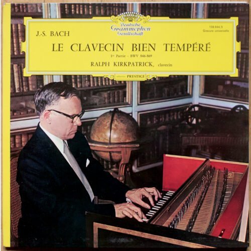 Bach • Le clavecin bien tempéré • The well tempered clavier • Das wohltemperierte Klavier • BWV 846/893 • DGG 138 844/5 & 2709 019 • Ralph Kirkpatrick