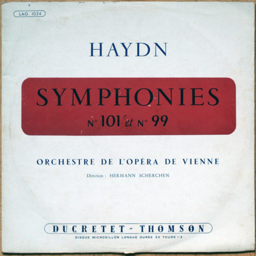 Haydn • Symphonies n° 101 & 99 "Die Uhr" • Ducretet-Thomson LAG 1024 • Orchester der Wiener Staatsoper • Hermann Scherchen