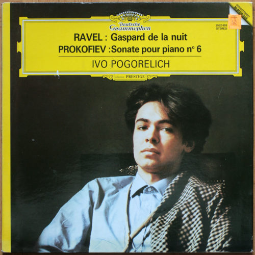 Ravel • Gaspard de la nuit • Prokofiev • Sonate pour piano n° 6 • DGG 2532 093 • Ivo Pogorelich