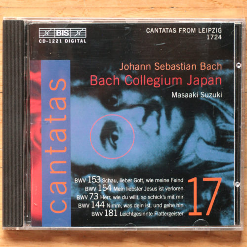 Bach • Cantates BWV 73 & 144 & 153 & 154 & 181 • Vol. 17 • Bach Collegium Japan • Masaaki Suzuki • 1 CD • BIS 1221
