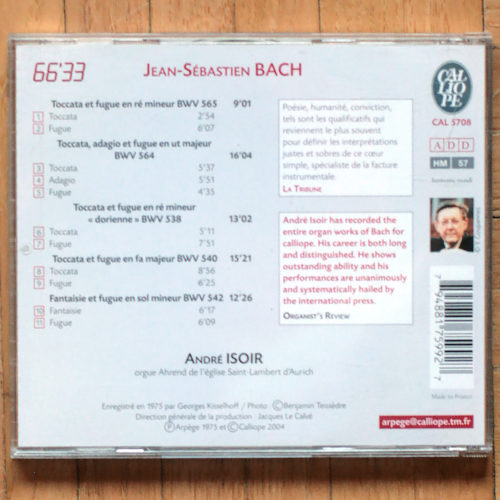 Bach • L'œuvre pour orgue • Vol. 6 • Les 4 toccatas et fugues • BWV 538 – BWV 540 – BWV 564-565 • Fantaisie et fugue – BWV 542 • Calliope CAL 5708 • André Isoir