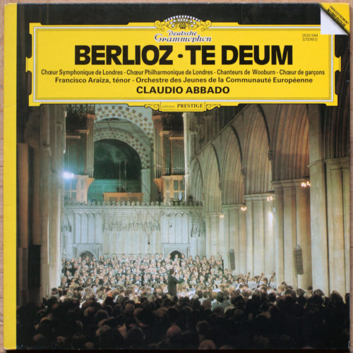 Berlioz • Te Deum • DGG 2532 044 • Francisco Araiza • Orchestre des Jeunes de la Communauté européenne • Claudio Abbado