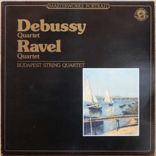 Debussy • Ravel • Quatuors à cordes • CBS 60281 • Mischa Schneider • Boris Kroyt • Joseph Roisman Violin • Alexander Schneider • Budapest String Quartet