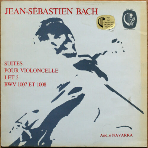 Bach • Suites pour violoncelle seul n° 1 & 2 • Suites for unaccompanied cello n° 1 & 2 • Suiten für violoncello Nr. 1 & 2 • BWV 1007 & 1008 • Calliope 1641 • André Navarra