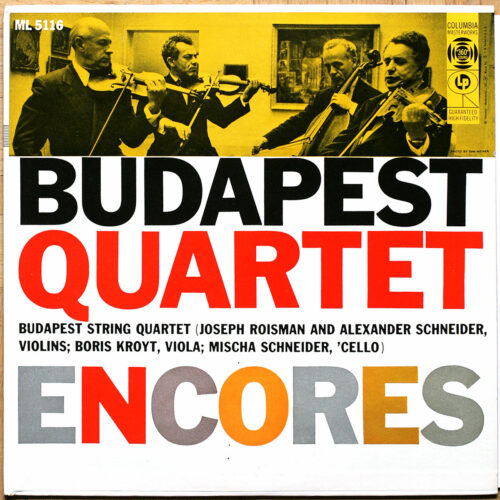 Budapest String Quartet • Budapest Quartet Encores • Columbia Masterworks ML 5116 • Budapest String Quartet