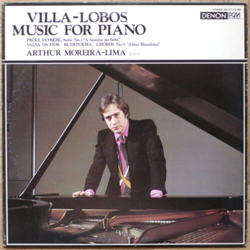Villa-Lobos • Music for Piano ∙ Próle do bébé suite • Rudepoêma • Denon OX-7113-ND • PCM Digital • Arthur Moreira Lima