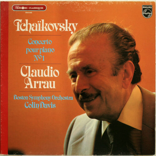 Tchaikovsky • Tschaikowsky • Concerto pour piano et orchestre n° 1 • Philips 9500 695 • Claudio Arrau • Boston Symphony Orchestra • Colin Davis
