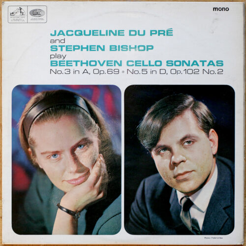 Beethoven • Sonates pour violoncelle et piano n° 3 & 5 • Cello sonatas n° 3 & 5 • His Master's Voice HQM 1029 • Jacqueline Du Pre • Stephen Bishop