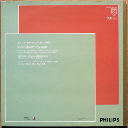 Bruckner • Symphonie n° 5 en Si bémol majeur • Symphonie Nr. 5 B-dur • Te Deum • Philips 6768 362 • Concertgebouw-Orchester Amsterdam • Bernard Haitink