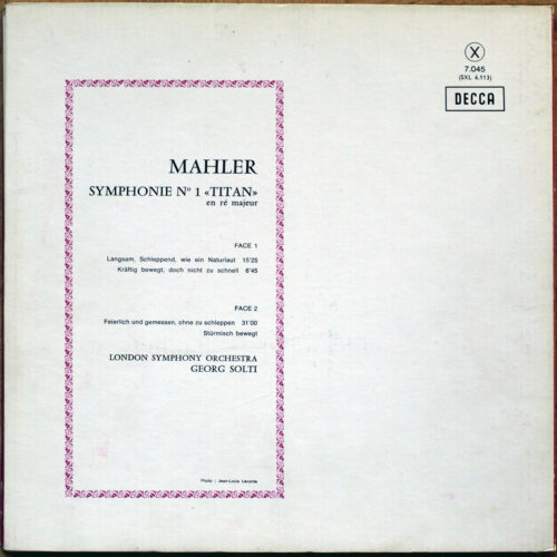 Mahler • Symphonie n° 1 "Titan" • Decca 7.045 (SXL 6.113) • Chicago Symphony Orchestra • Georg Solti