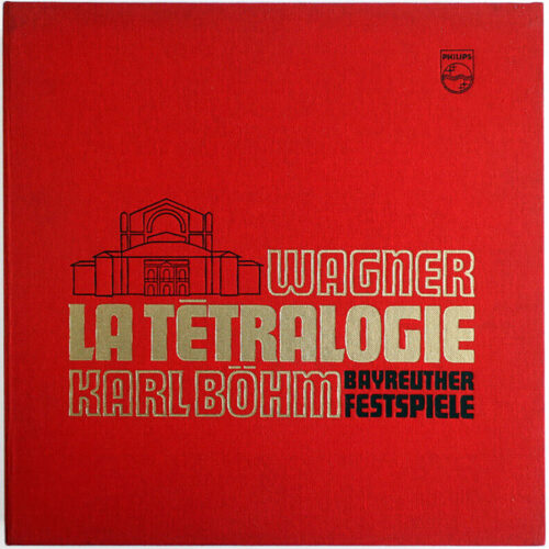 Wagner • La tétralogie • L'anneau des Nibelungen • Der Ring des Nibelungen • Jubiläums-Edition • Philips 6747 037 • Orchester der Bayreuther Festspiele • Karl Böhm