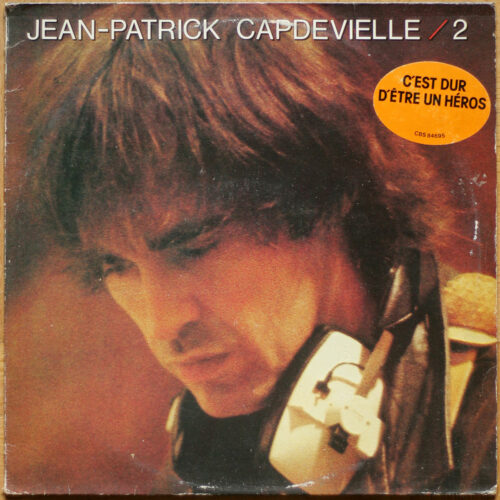 Jean-Patrick Capdevielle • n° 2 • C’est dur d'être un héros • CBS 84695