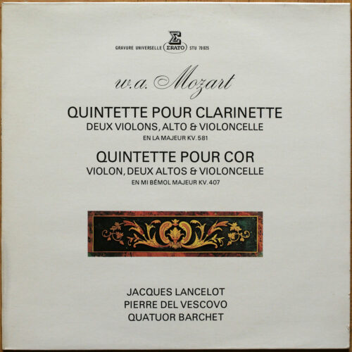 Mozart • Quintette pour clarinette – KV 581 • Quintette pour cor – KV 407 • Erato STU 70025 • Jacques Lancelot • Pierre Del Vescovo • Barchet-Quartett