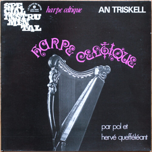 An Triskell • Harpe celtique • Le Chant Du Monde LDX 74640 • Pol & Hervé Quefféléant • Yann Huillery • Patrick Lehoux • Yann-Fanch Ar Merdy • Pascal Goarant