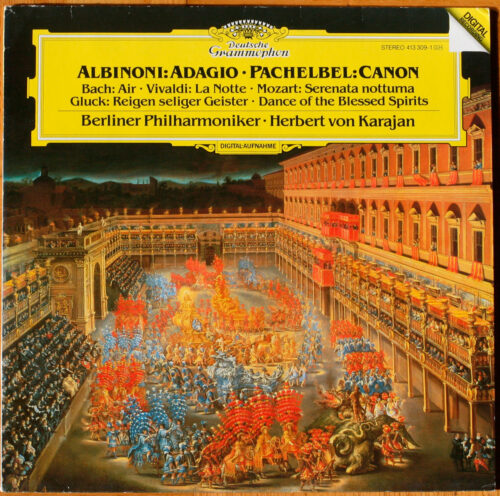 Albinoni – Adagio • Vivaldi – Concerto pour flûte • Pachelbel – Canon & Gigue • Gluck – Reigen Seliger Geister • DGG 413 309-1 Digital • Berliner Philharmoniker • Herbert von Karajan
