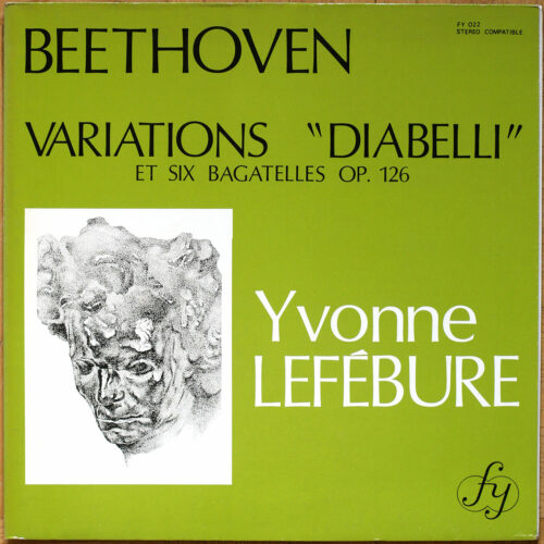 Beethoven • 33 Variations Diabelli – Op. 120 • Six Bagatelles – Op. 126 • FY 022 • Yvonne Lefébure