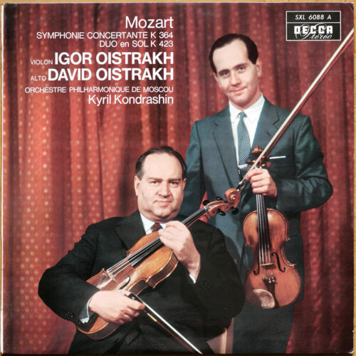 Mozart • Sinfonia concertante – KV 364 • Duo – KV 423 • SXL 6088 A • David Oistrakh • Igor Oistrakh • Moscow Philharmonic Orchestra • Kyril Kondrashin