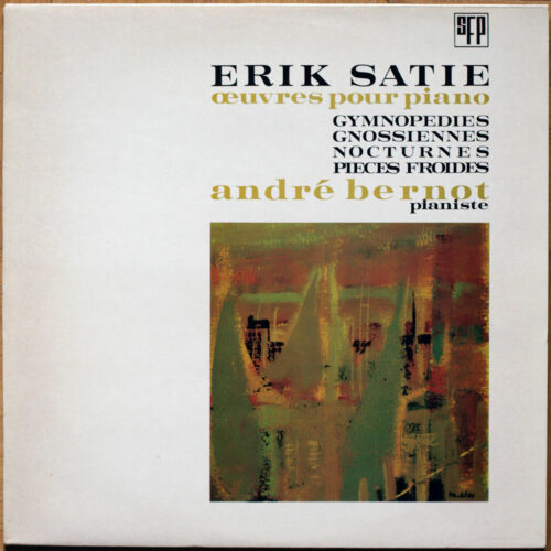 Satie • Œuvres pour piano • Pièces froides • Trois Gnossiennes • Trois Gymnopédies • Cinq nocturnes • SFP 8 1010 • André Bernot