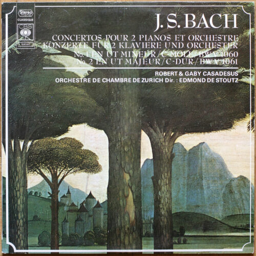 Bach • Concertos pour 2 pianos n° 1 & 2 – BWV 1060-1061 • CBS S 61140 • Gaby Casadesus • Robert Casadesus • Zürcher Kammerorchester • Edmond De Stoutz