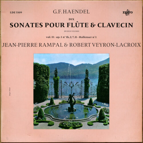 Handel • Haendel • Dix sonates pour flûte et clavecin • 10 sonatas for flute and harpsichord • Vol n° 1 & 2 • Erato LDE 3308/3309 • Jean-Pierre Rampal • Robert Veyron-Lacroix
