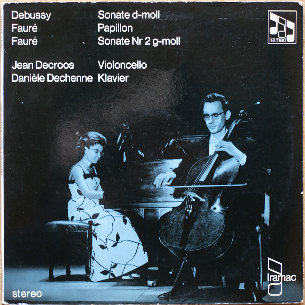 Debussy – Sonate pour violon et piano • Fauré – Papillon – Sonate n° 2 pour violoncelle et piano • Iramac 6513 • Danièle Dechenne • Jean Decroos