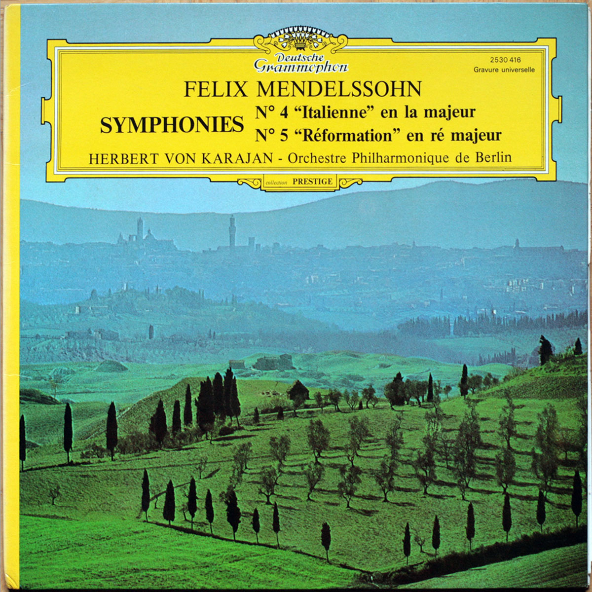 Mendelssohn • Symphonies n° 4 "Italienne" & 5 "Réformation" • Symphonien Nr. 4 "Italienische" & 5 "Reformation" • DGG 2530 416 • Berliner Philharmoniker • Herbert von Karajan