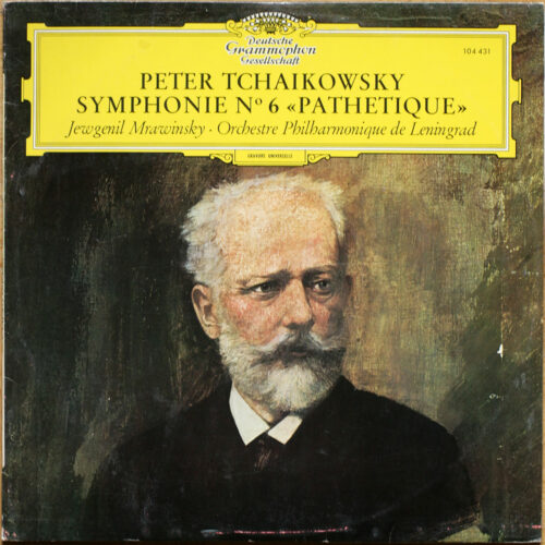 Tchaikovsky • Tschaikowsky • Symphonie n° 6 "Pathétique" • DGG 104 431 • Leningrad Philharmonic Orchestra • Jewgenij Mrawinsky