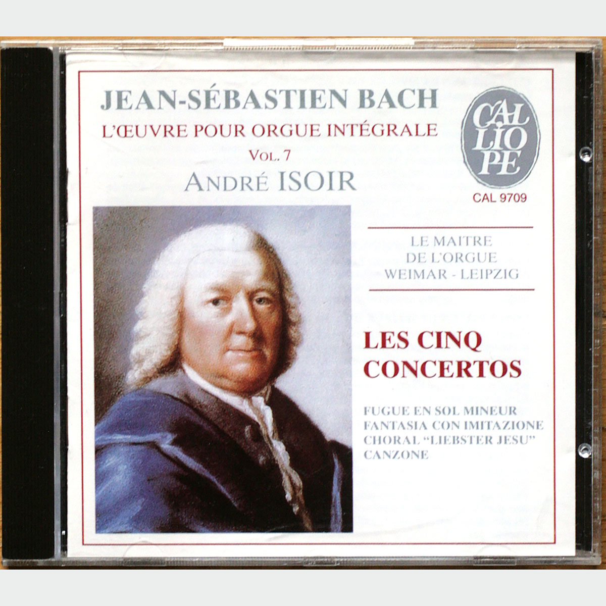 Bach • L'œuvre pour orgue • Vol. 7 • Les 5 concertos • Die 5 Orgelkonzerte • BWV 592–596 • Fugue – BWV 578 • Fantasia con imitazione • Choral Liebster Jesu • Calliope CAL 9709 • André Isoir