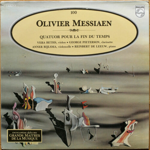 Messiaen • Quatuor pour la fin du temps • Philips 6851 139 • Anner Bylsma • George Pieterson • Reinbert de Leeuw • Vera Beths