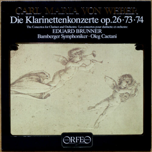 Weber • Les concertos pour clarinette • Die Klarinettenkonzerte • Orfeo S 046831 A • Eduard Brunner • Bamberger Symphoniker • Oleg Caetani