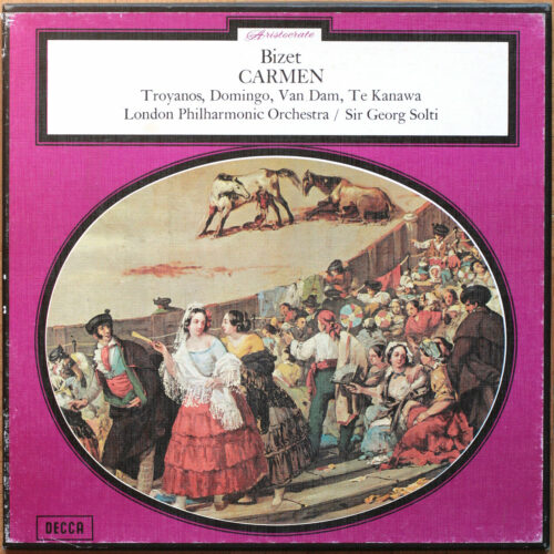 Bizet • Carmen • Decca 7451/53 • Tatiana Troyanos • Kiri Te Kanawa • Placido Domingo • José Van Dam • London Philharmonic Orchestra • Georg Solti