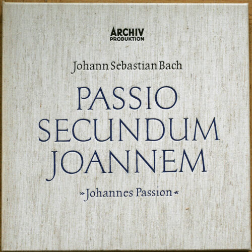 Bach • Passion selon Saint Jean • Johannes-Passion • BWV 245 • Archiv Produktion 2710 002 • Dietrich Fischer-Dieskau • Irmgard Seefried • Münchener Bach-Orchester • Karl Richter